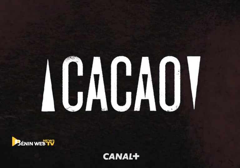Bénin médias : Canal+ annonce sa nouvelle série Cacao (vidéo)